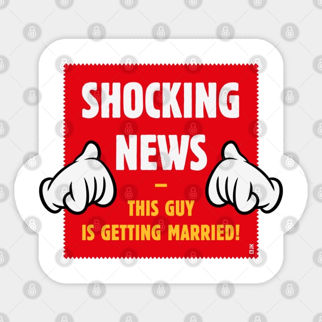 Shocking News: This Guy Is Getting Married! (Groom / Stag Party / 4C) Sticker by MrFaulbaum